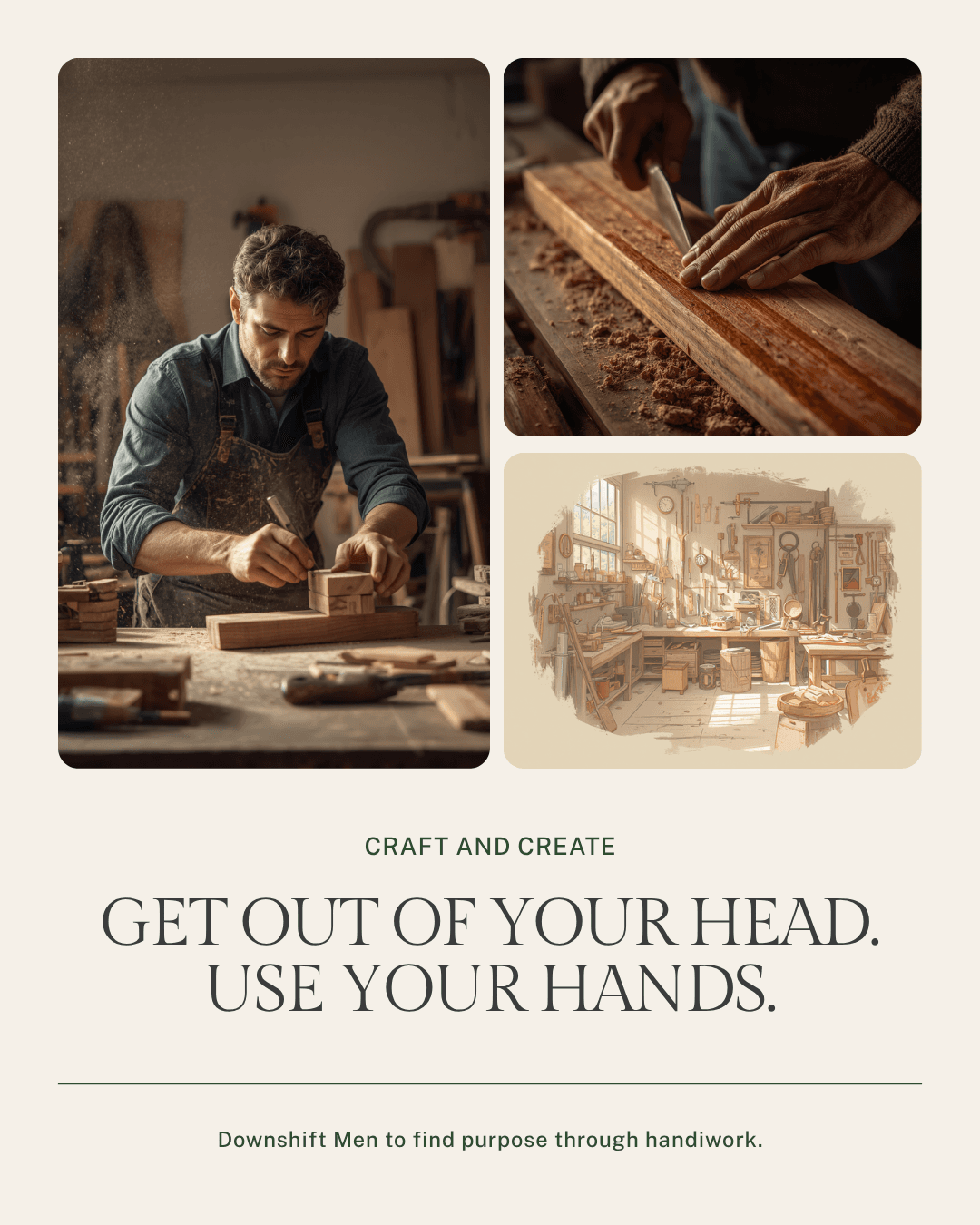 Get out of your head. Use your hands.